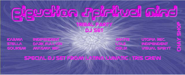 Elevetion spirytual mind (tribal goa) 9 Jun '07, 23:00