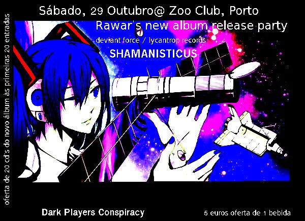 Rawa's new album release party- Shamanisticus - 29 Out@Porto 29 Oct '11, 23:00