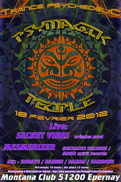 Psymagik Trance Psychédélique- SECRET VIBES/MESMERIZER.... 18 Feb '12, 23:00