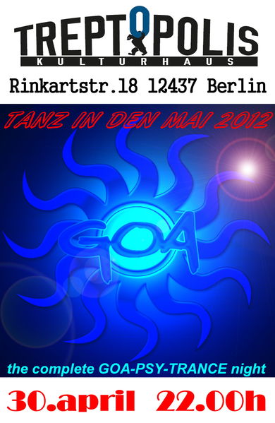 TANZ IN DEN MAI 2012 the complete GOA PSY TRANCE night 30 Apr '12, 22:00