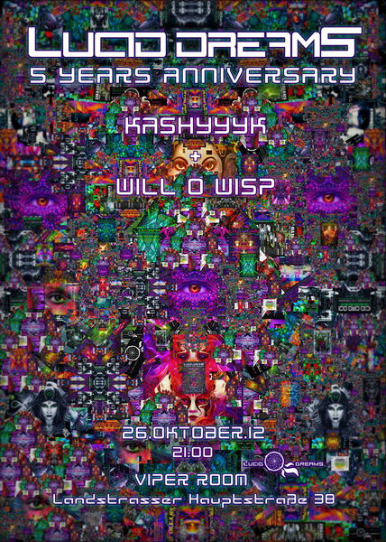 *LUCID DREAMS* 5 YEARS ANNIVERSARY - KASHYYYK + WILL O WISP 26 Oct '12, 21:00