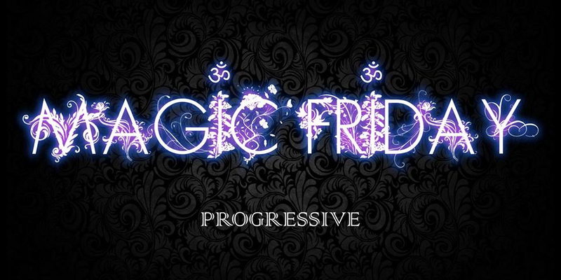 Magic Friday , Progressive , Psytrance, Hightech 6 Dec '13, 22:00