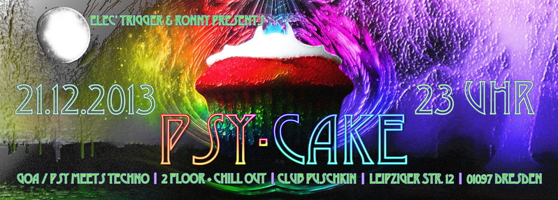 PSY CAKE * goa / psy meets techno * 21 Dec '13, 22:00