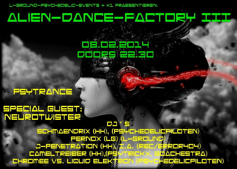 ALIEN-DANCE-FACTORY III ****Psytrance 8 Feb '14, 22:30