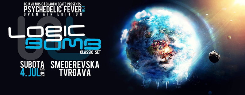 Psychedelic Fever Vol.4 with Logic Bomb Live @ Smederevo fortress 4 Jul '15, 22:00