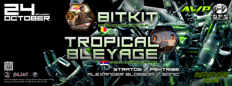 Astral Wave production & D.P.S production presents BitKit ∴ Tropical Bleyage 24 Oct '15, 23:00
