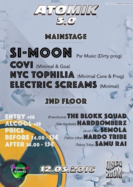 ★ ATOMIK 3 ★ Si-Moon ★ (Goa, Minimal, Tekno, Frenchcore) ★ Coviz Eventz ★ 12 Mar '16, 22:30