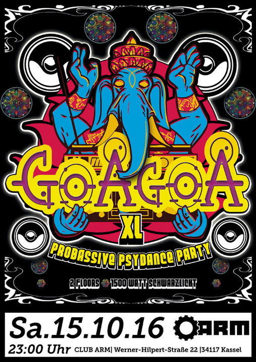 ॐ GoaGoa XL ॐ 2 Floors ॐ 8 DJs ॐ 1500 Watt Schwarzlicht ॐ 15 Oct '16, 23:00