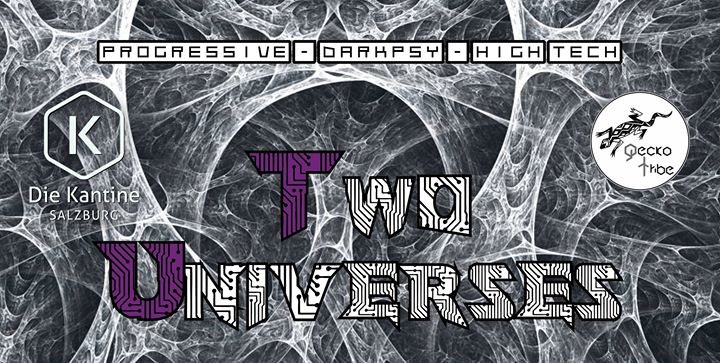 Two Universes by Geckotribe · Kantine Salzburg 16 Sep '17, 22:00