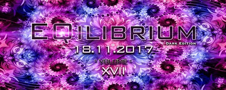 ๑ EQilibrium GOA (Dark Edition) ๑ 18 Nov '17, 22:00