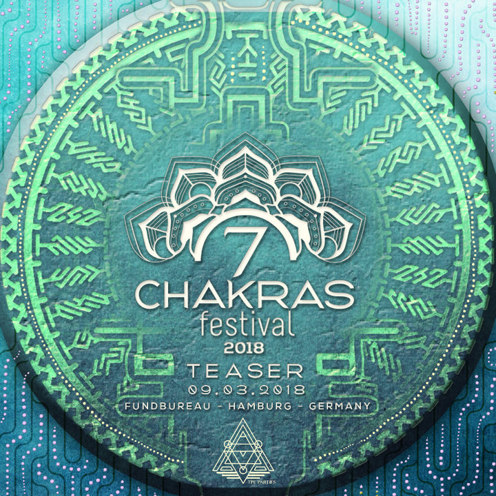 7 Chakras Festival - Hamburg Teaser 9 Mar '18, 22:00