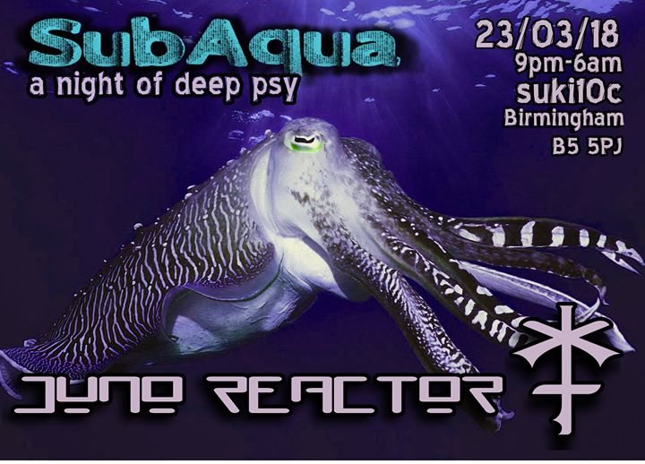 Juno Reactor at SubAqua 23 Mar '18, 21:00