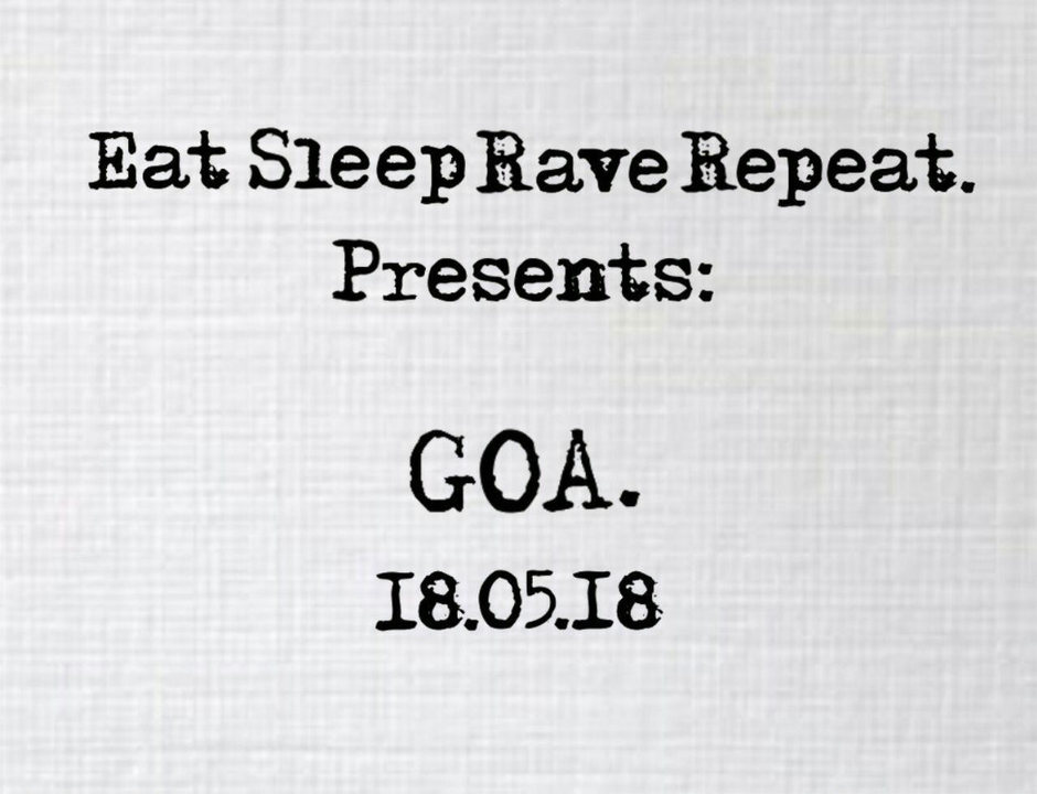EatSleepRaveRepeat presents GOA 18 May '18, 22:00