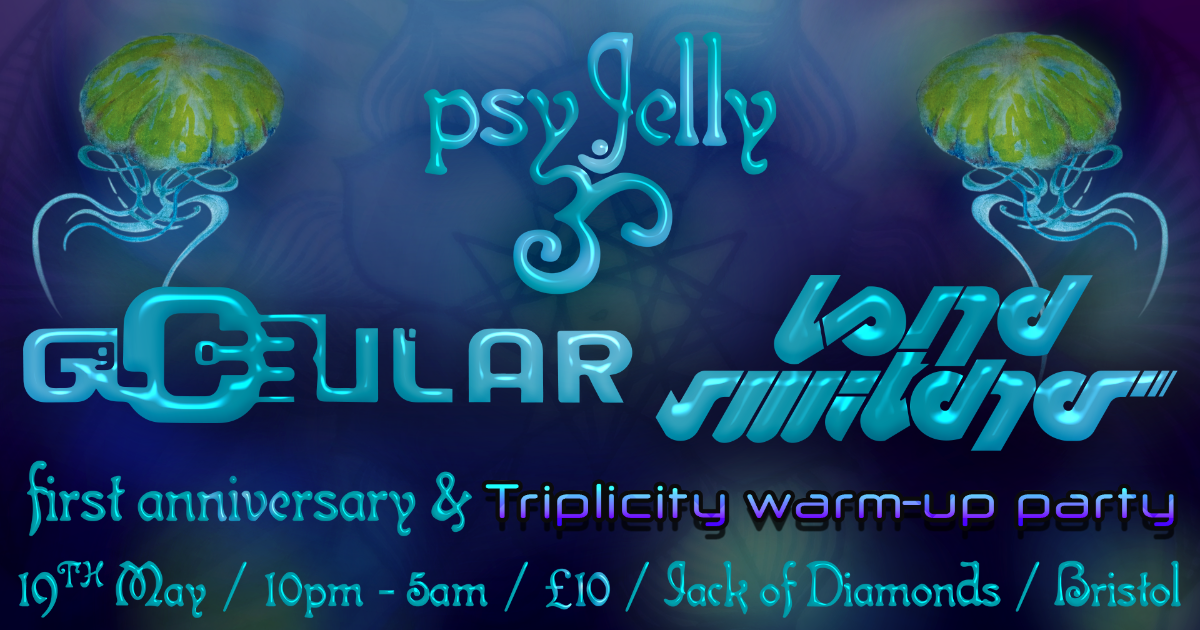 Psy Jelly 1 Year Anniversary: Triplicity Downtempo Warm-up Party 19 May '18, 22:00
