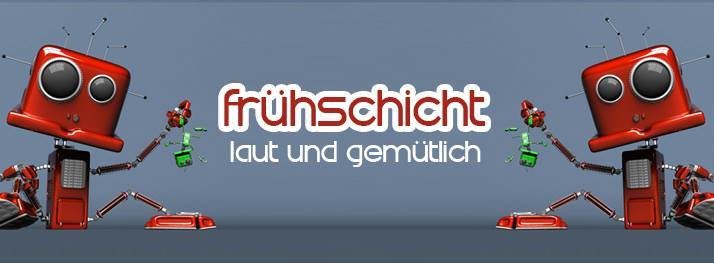 Frühschicht - laut & gemütlich "Zilla`s Sunday" 29 Jul '18, 08:00