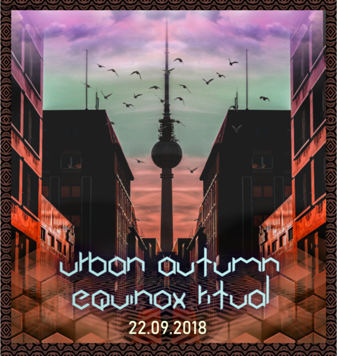 URBAN AUTUMN EQUINOX RITUAL (Kindzadza and Psykovsky all night long) 22 Sep '18, 23:00