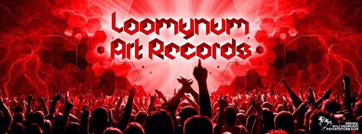 ॐ •: Loomynum Art Records Label Release Night Vol.2 :•ॐ 6 Oct '18, 22:00