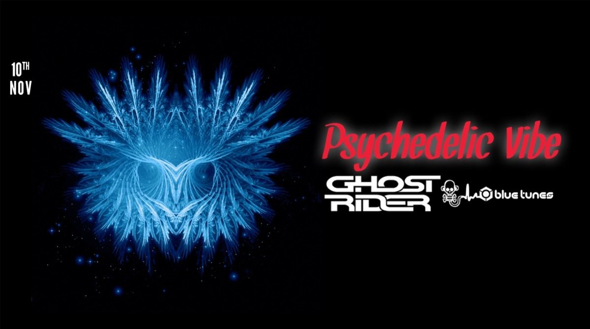 Psychedelic VIBE w/ Ghost Rider & friends 10 Nov '18, 23:00