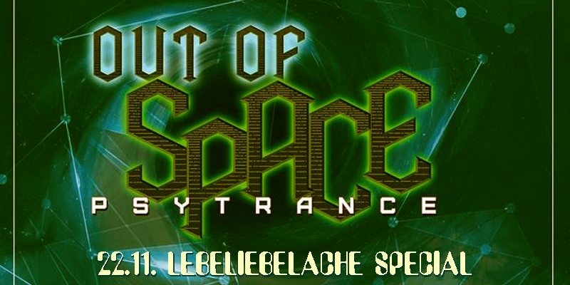OUT of SPACE - lebeliebelache special 22 Nov '18, 23:00