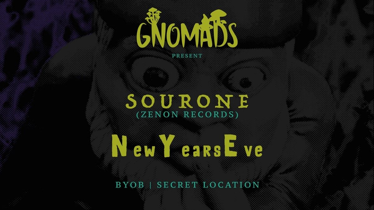 Gnomads NYE w/Sourone (Zenon Records) + Guests 31 Dec '18, 15:30