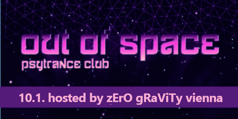 OUT of SPACE – hosted by Zero Gravity Vienna 10 Jan '19, 22:00