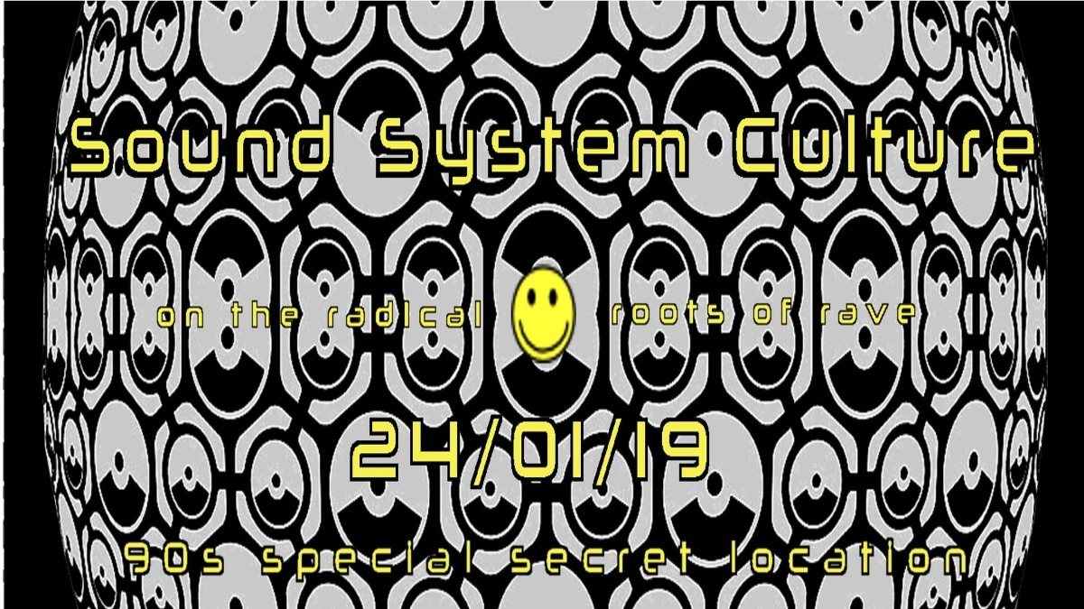 Sound System Culture - On the Radical Roots of Rave - Chapter #2 24 Jan '19, 20:00