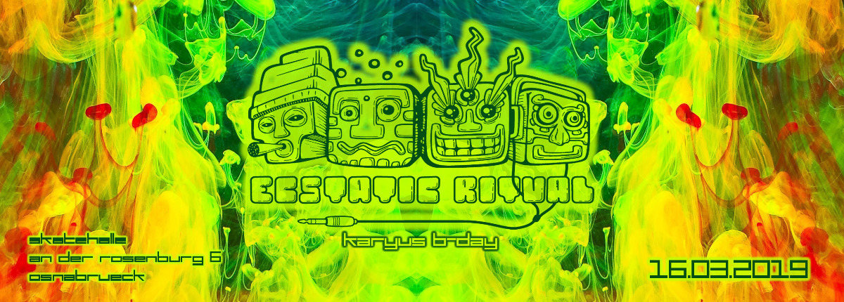Ecstatic Ritual - Karyus B-Day special 16 Mar '19, 22:00