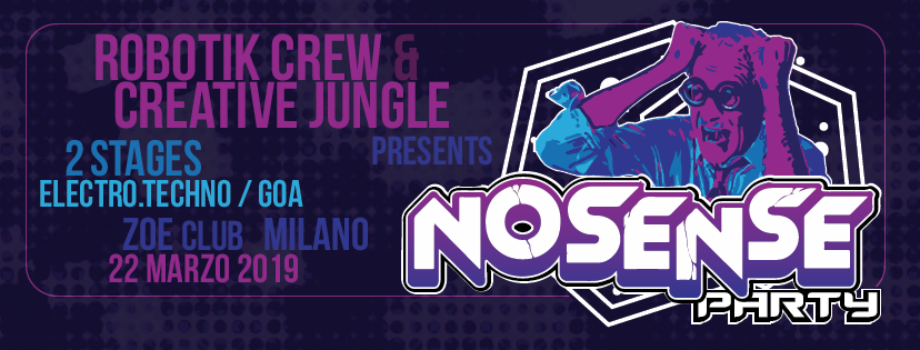 No Sense Party with Robotik Crew - Creative Jungle - Npk 22 Mar '19, 23:00