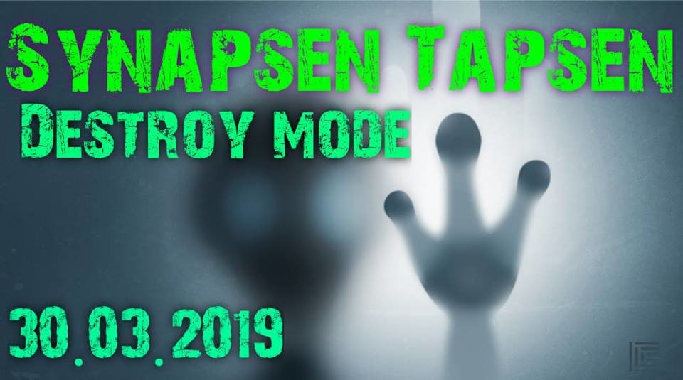 Synapsen Tapsen / Destroy MODE 30 Mar '19, 22:00