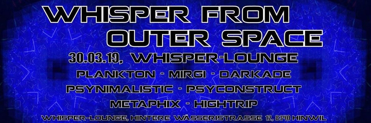 ۩۞۩ Whisper From Outer Space w/ Plankton ۩۞۩ In & Outdoor 30 Mar '19, 20:00