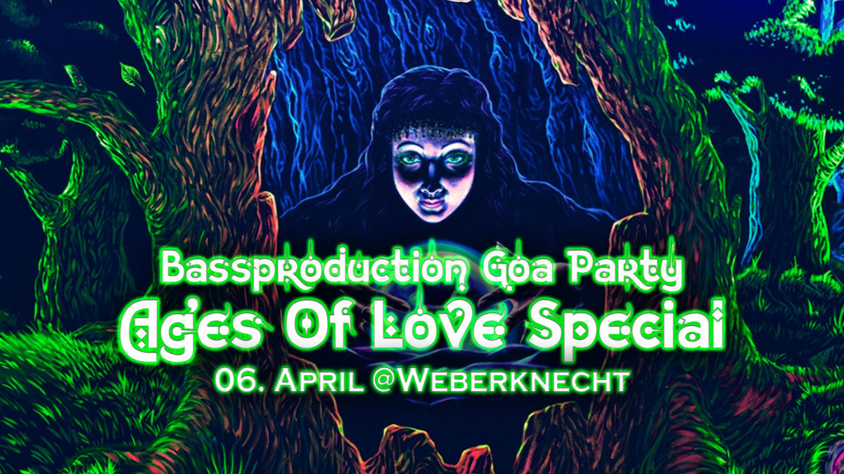 Bassproduction Goa Party - Ages Of Love Special 6 Apr '19, 22:00