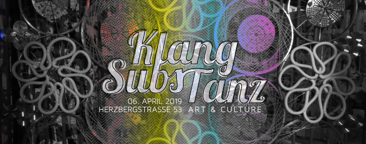 KlangSubsTanz meets Art & Culture 6 Apr '19, 20:00