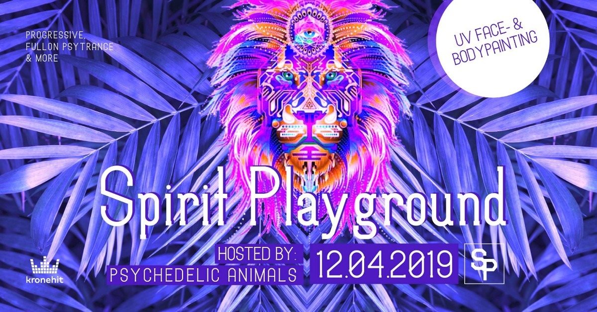 Psychedelic Animals present ✷ SPIRIT PLAYGROUND @ Club Spielplatz Linz 12 Apr '19, 22:00