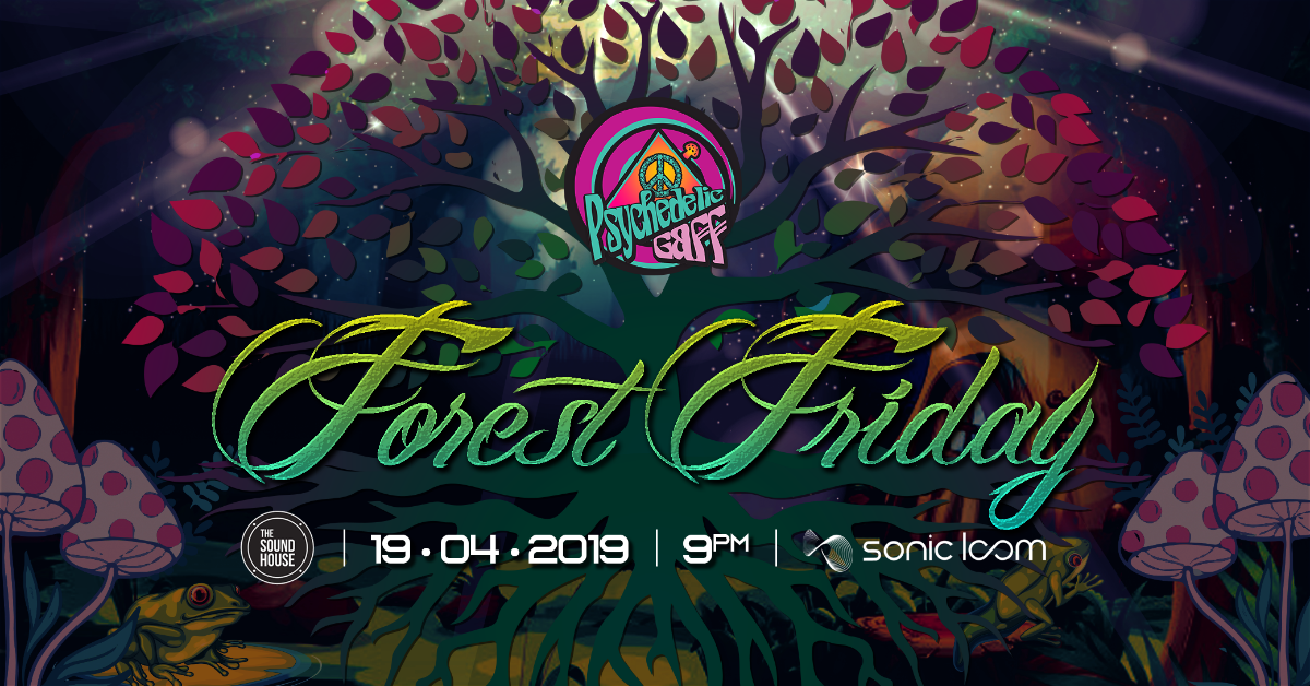 Psychedelic Gaff #14 Forest Friday w/ ANTONYMOUS 19 Apr '19, 21:00