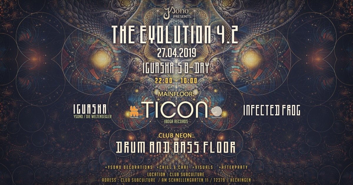 The Evolution 4.2 / Ticon - Iboga Rec.(DNK) / +Drum & Bass Floor 27 Apr '19, 22:00