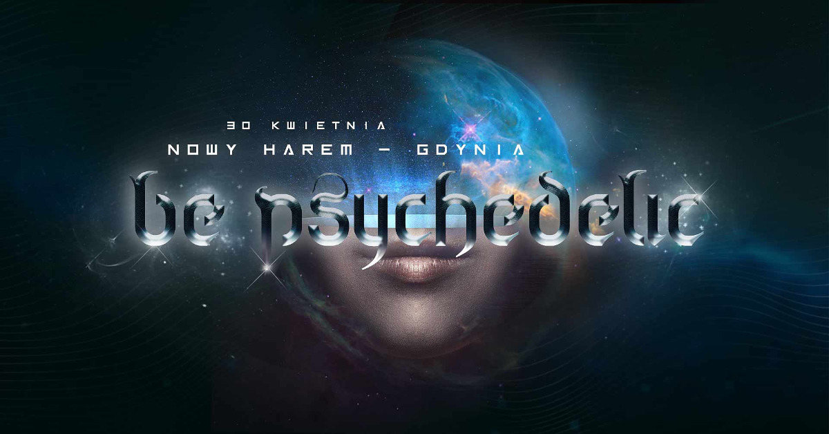Be Psychedelic - Nowy Harem Gdynia 30 Apr '19, 21:00