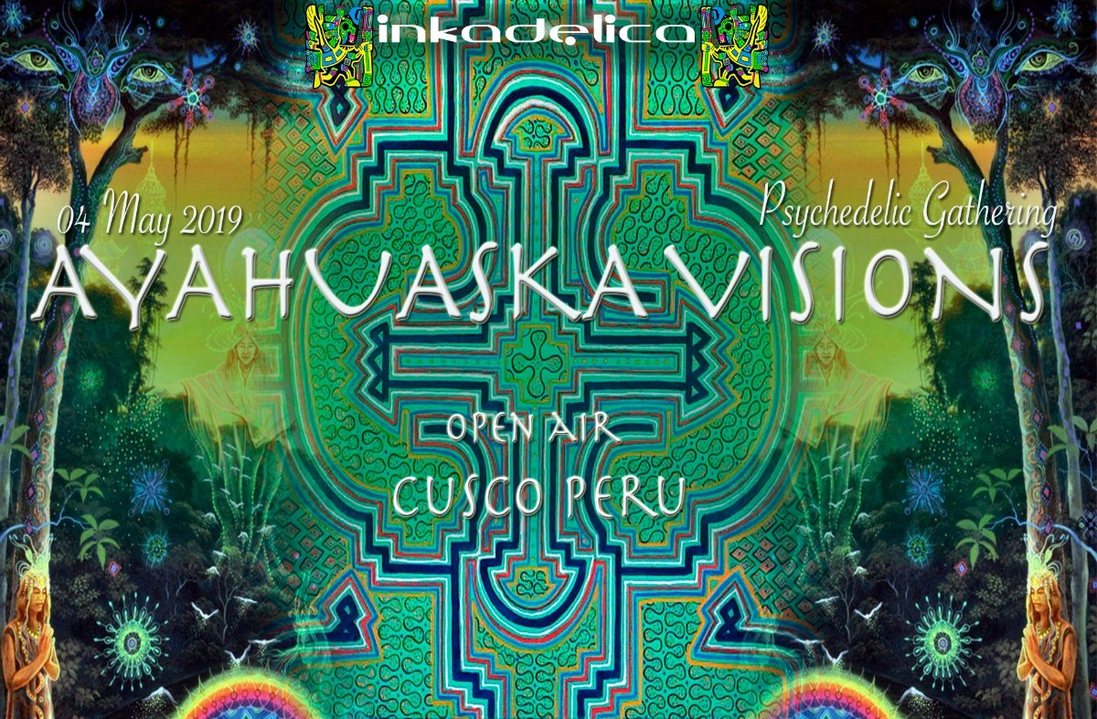 Ayahuaska Visions - Psychedelic Gathering 4 May '19, 20:00