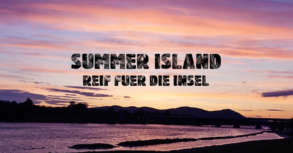 Summer Island - Reif für die Insel 19 Jul '19, 18:00