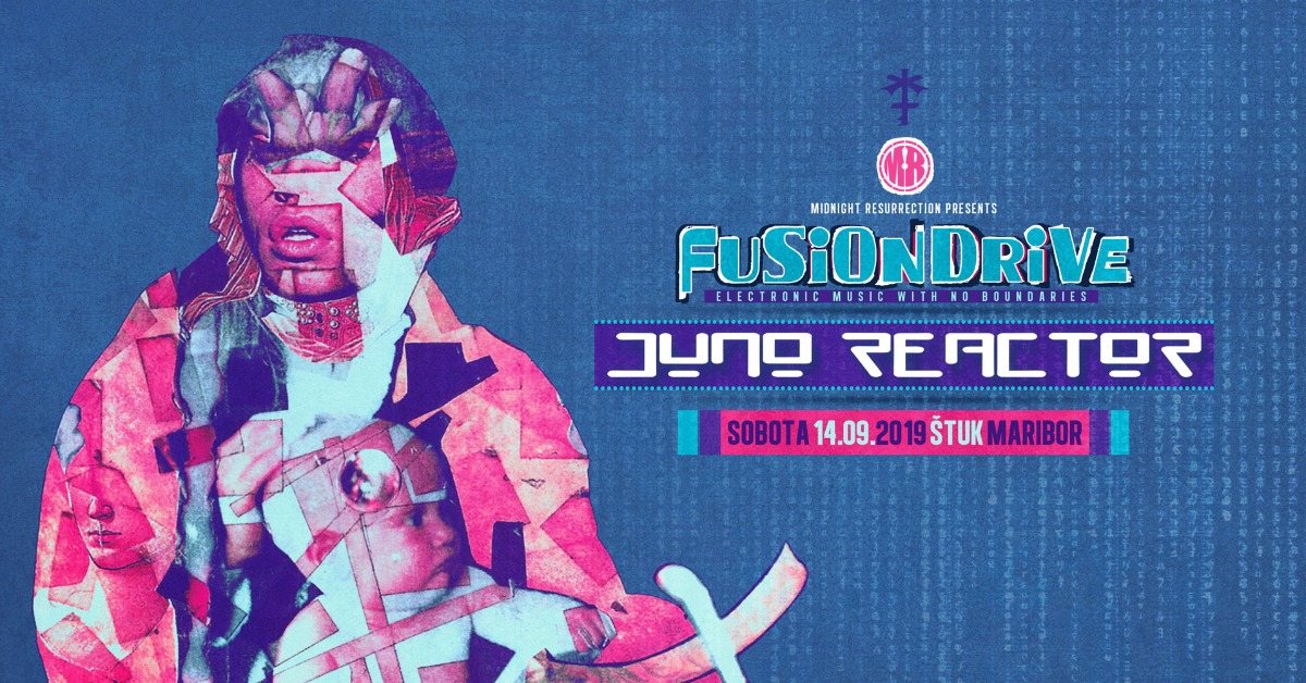 FusionDrive with Juno Reactor 14 Sep '19, 22:00