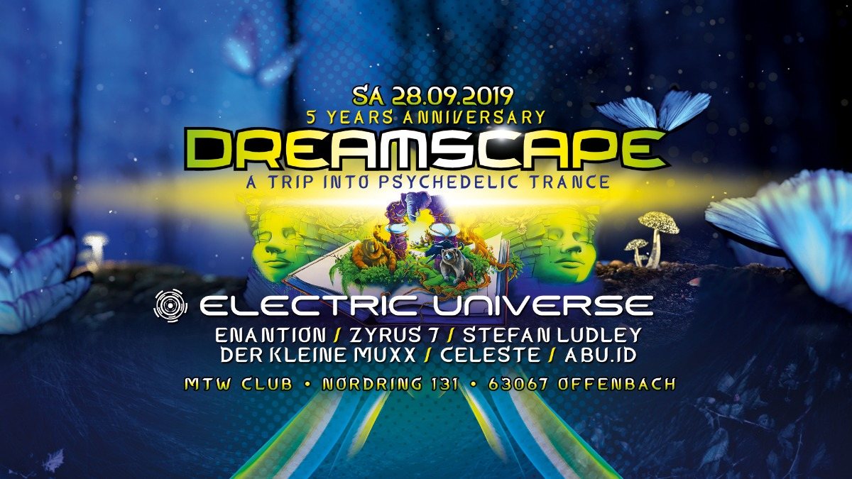 5 Jahre Dreamscape mit Electric Universe live 28 Sep '19, 23:00