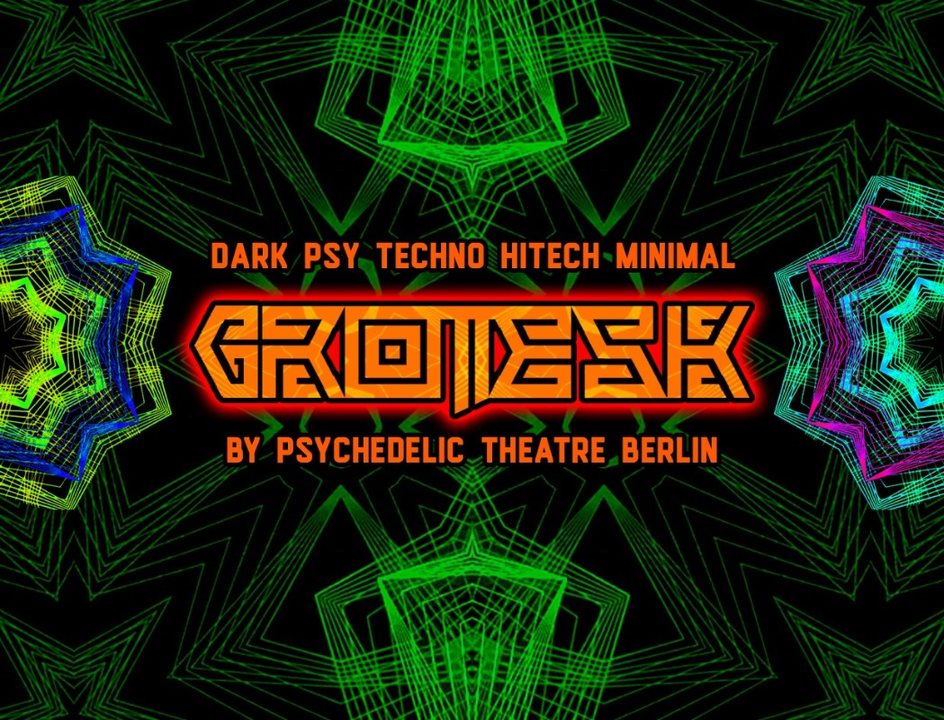 Grotesk by Psychedelic Theatre 11 Oct '19, 23:00