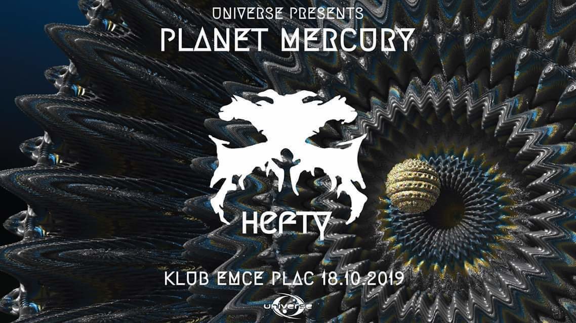 Universe presents: Planet Mercury /w HEFTY 18 Oct '19, 21:00