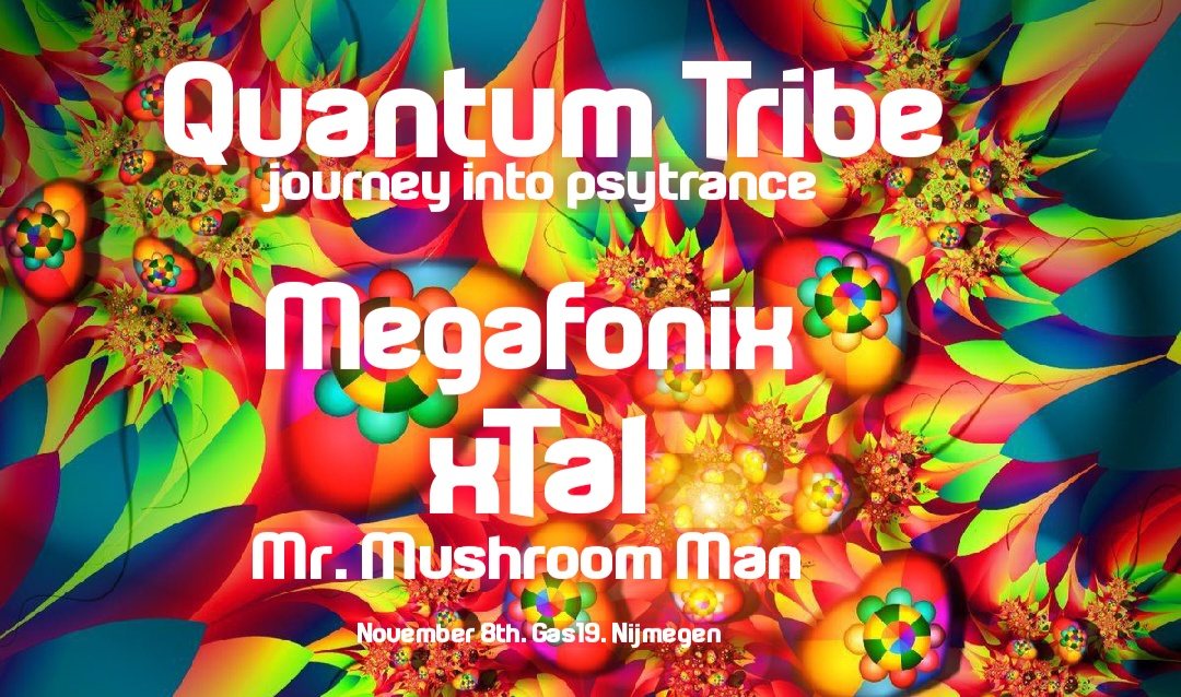 Quantum Tribe (journey into psytrance) 8 Nov '19, 23:00