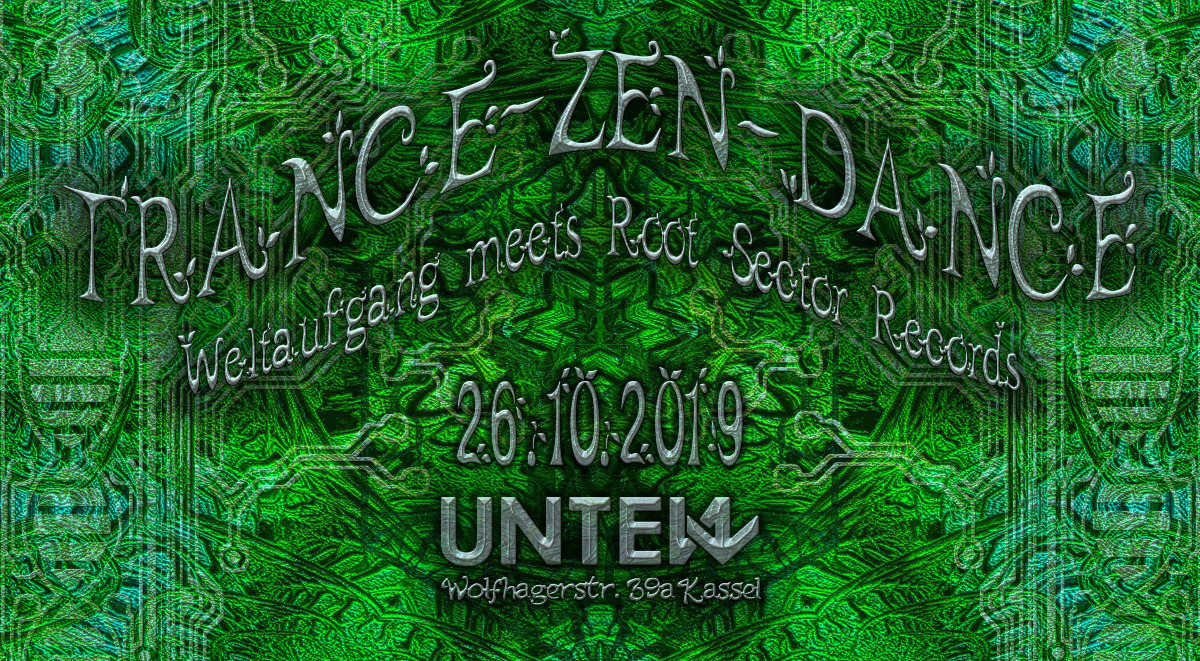 Trance-Zen-Dance * Weltaufgang meets Root Sector Records 26 Oct '19, 23:00