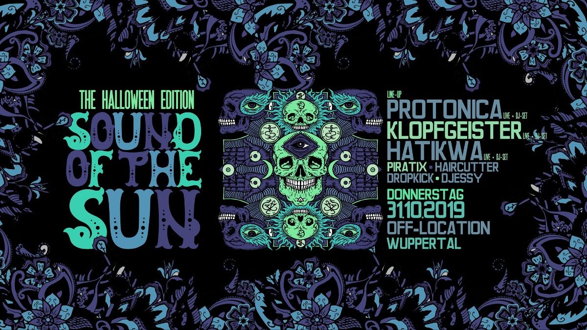 Sound of the Sun / Protonica / Klopfgeister / Hatikwa Live uvm. 31 Oct '19, 22:00
