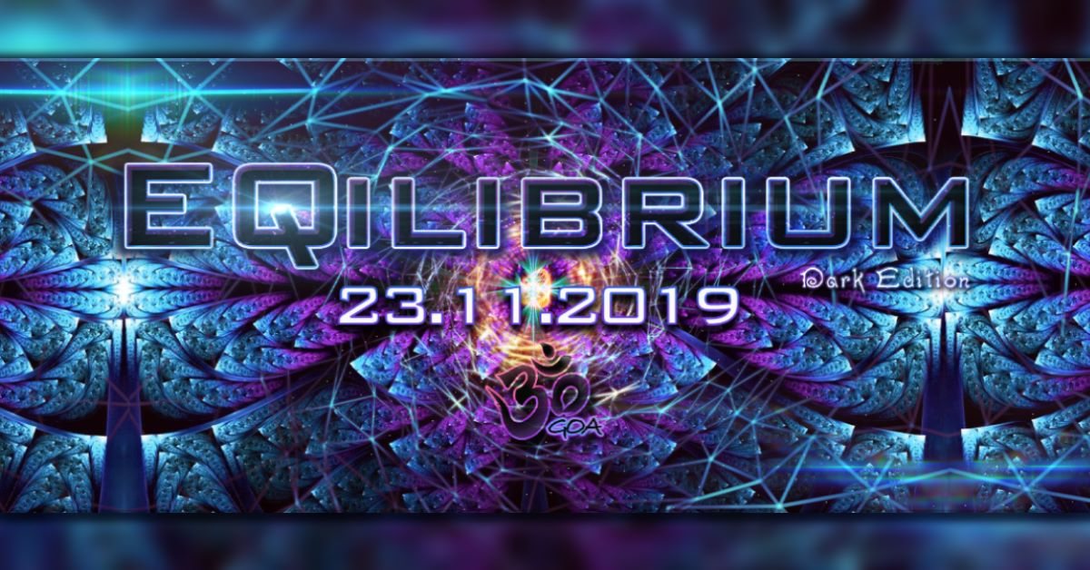 ๑ EQilibrium GOA (Dark Edition) ๑ 23 Nov '19, 22:00