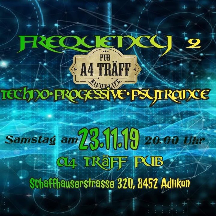 Frequency 2 . Techno, Progessive und Psytrance Party 23 Nov '19, 20:00