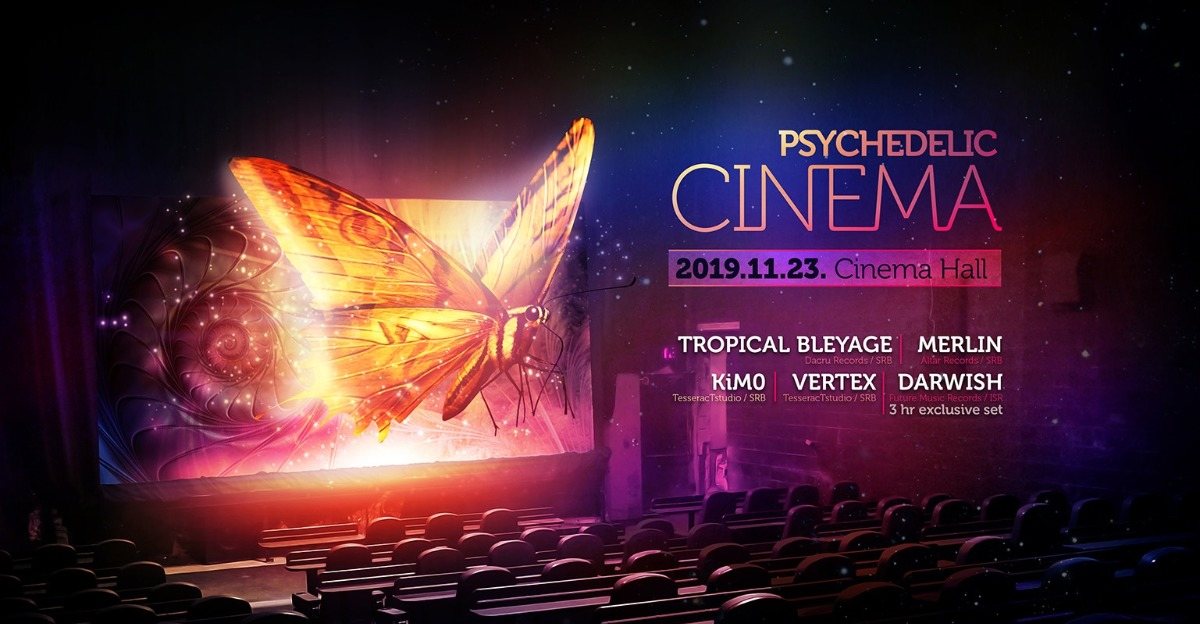 Psychedelic Cinema I Tropical Bleyage I Darwish I Vertex I KiM0 23 Nov '19, 21:00