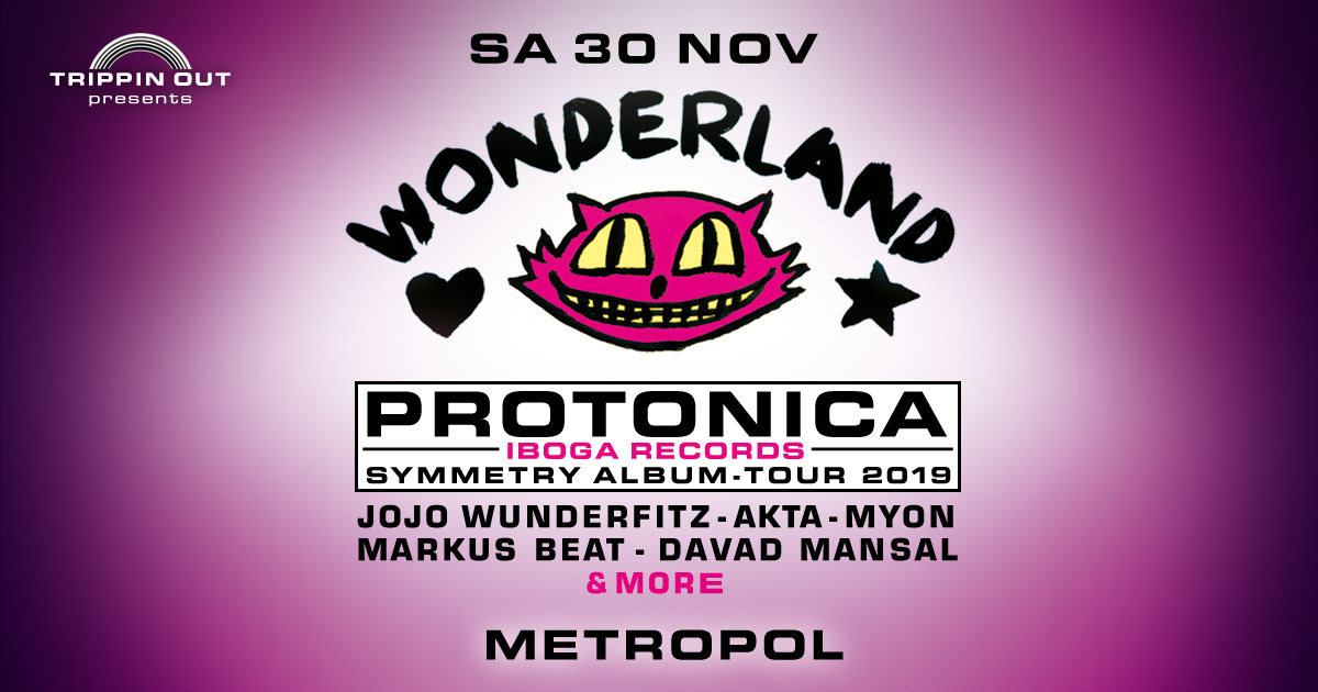 Wonderland w/ Protonica Album-Tour 30 Nov '19, 22:00