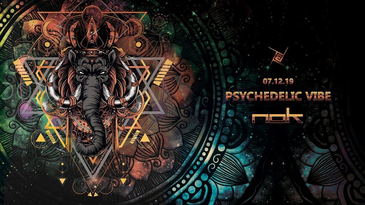 Psychedelic VIBE /w NOK 7 Dec '19, 23:00